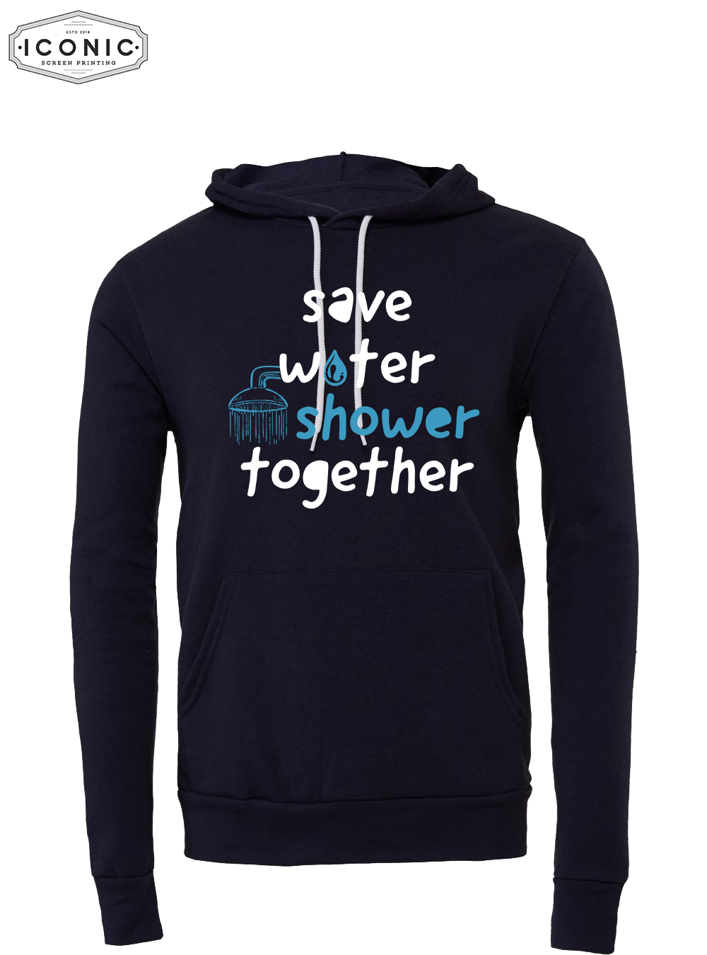 Save Water Shower Together - D6 - BELLA+CANVAS - Sponge Fleece Hoodie