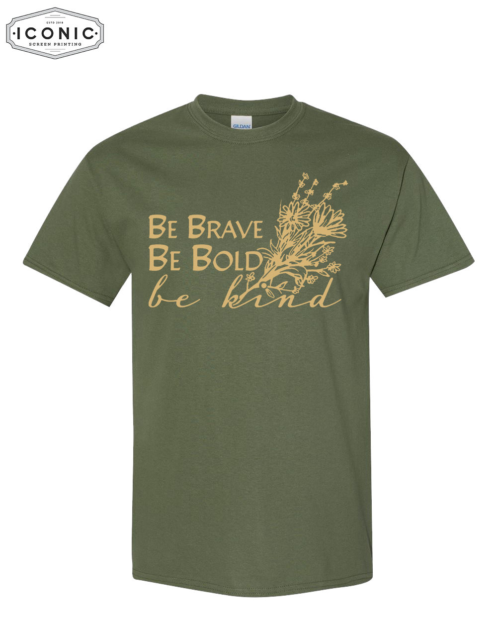 Be Brave, Be Bold, Be Kind - DryBlend T-Shirt