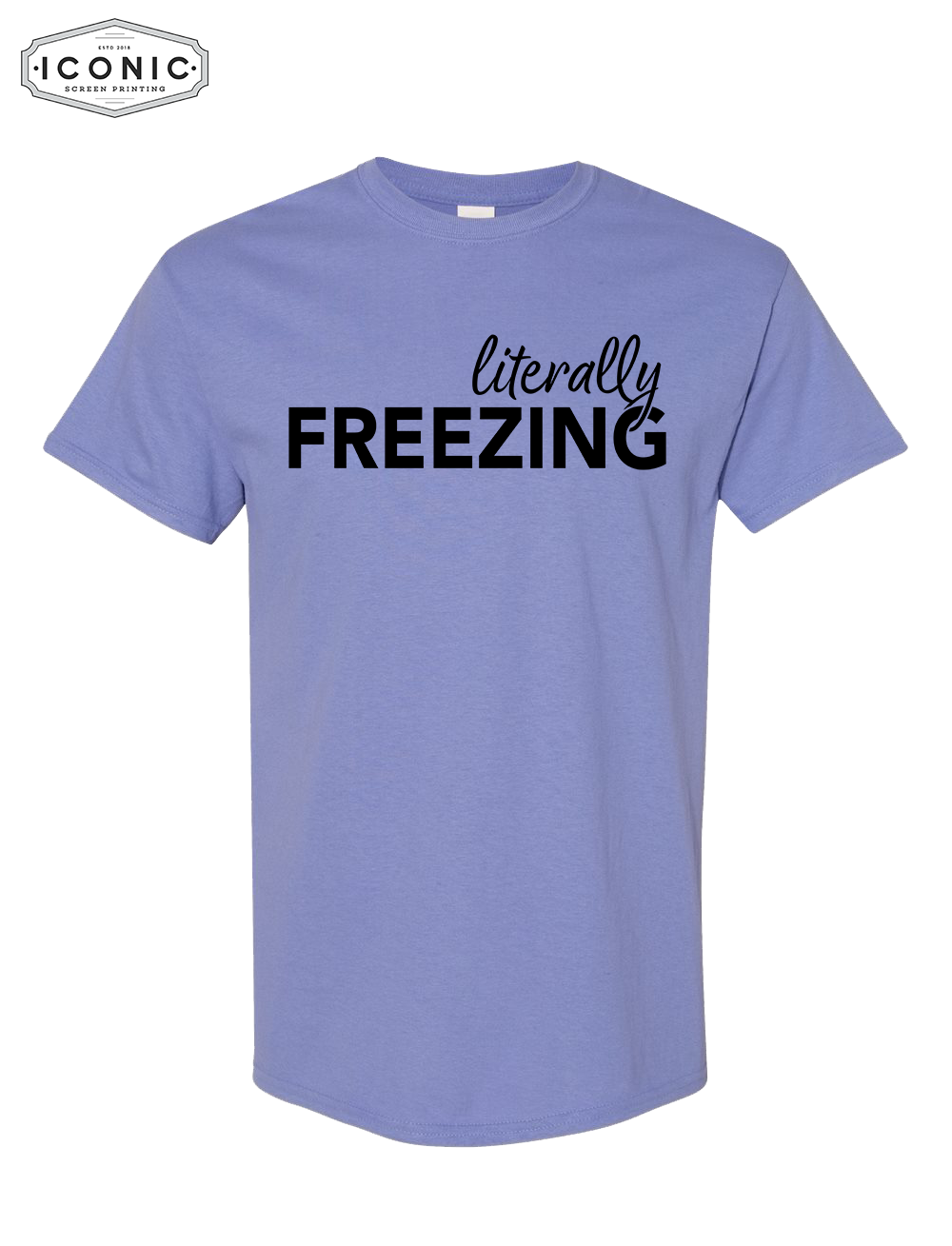 Literally Freezing - DryBlend T-shirt