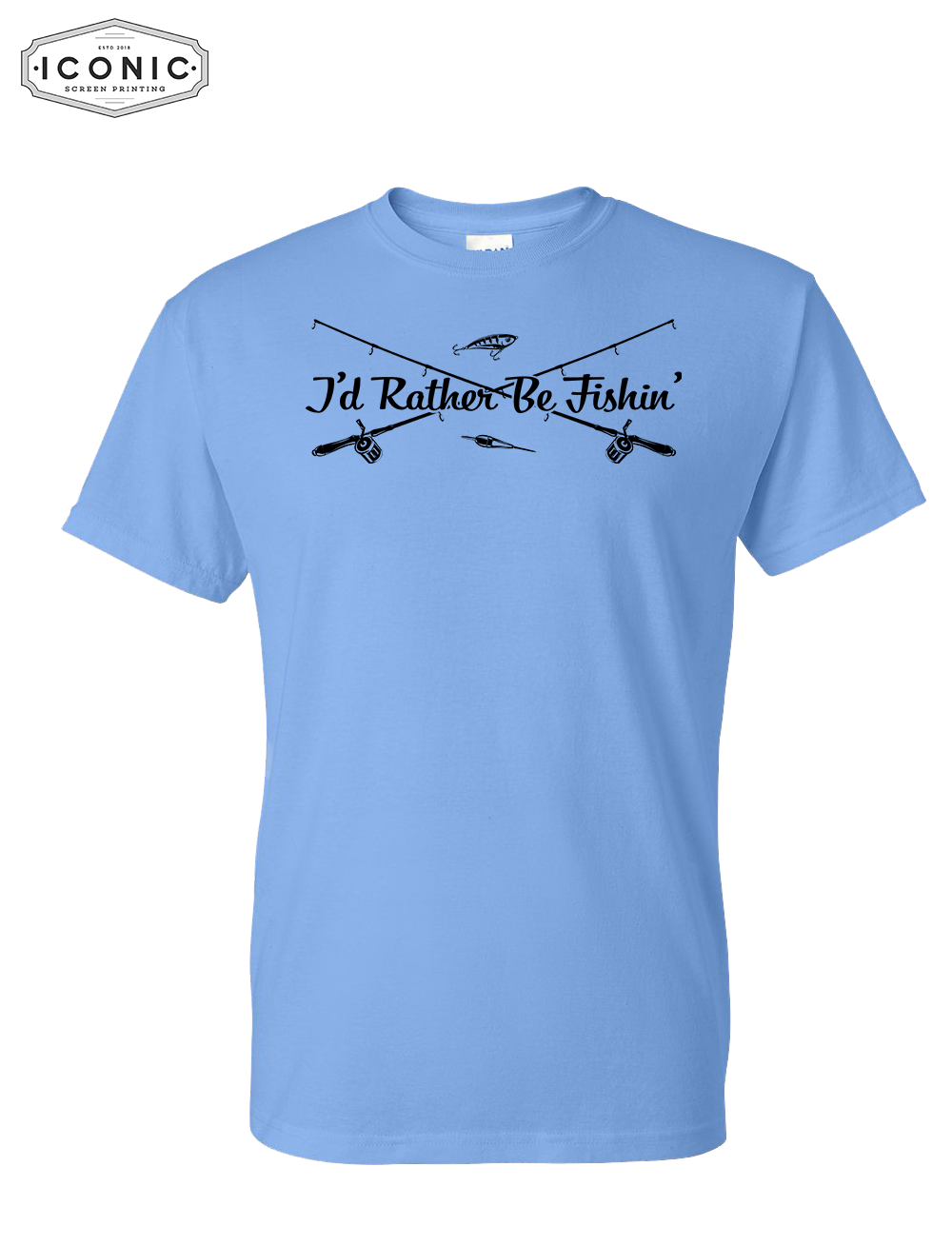 I'd Rather Be Fishin' - DryBlend T-Shirt