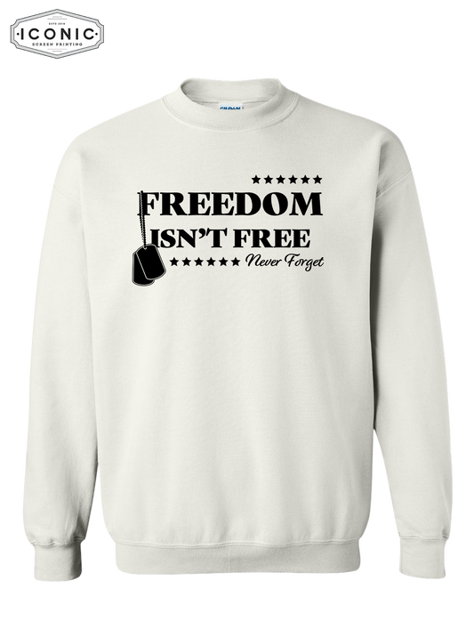 Freedom Isn't Free - Heavy Blend Sweatshirt