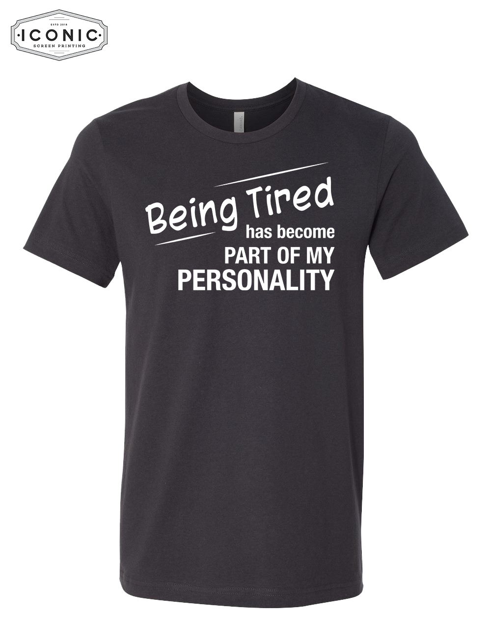 Being Tired Has Become My Personality - Unisex Jersey Tee