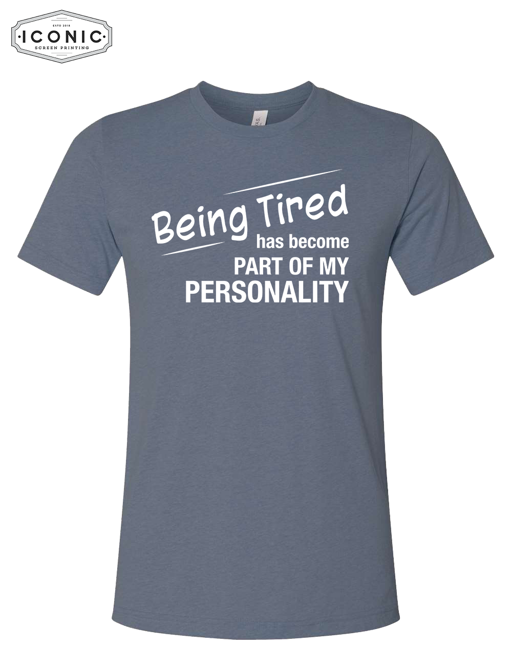 Being Tired Has Become My Personality - Unisex Jersey Tee