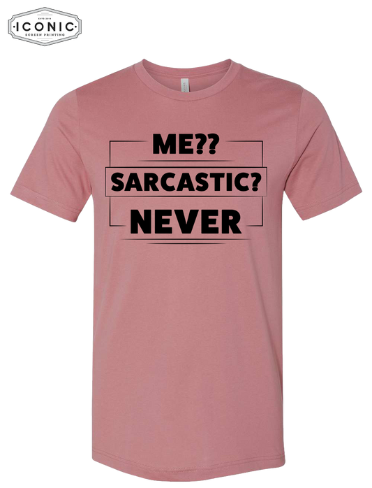 Me?? Sarcastic? Never - Unisex Jersey Tee