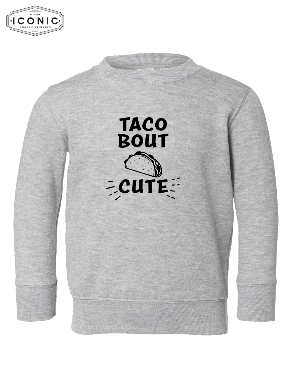 Tacobout Cute! - Toddler Fleece Crewneck Sweatshirt