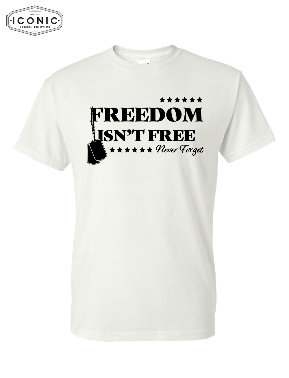 Freedom Isn't Free - DryBlend T-Shirt