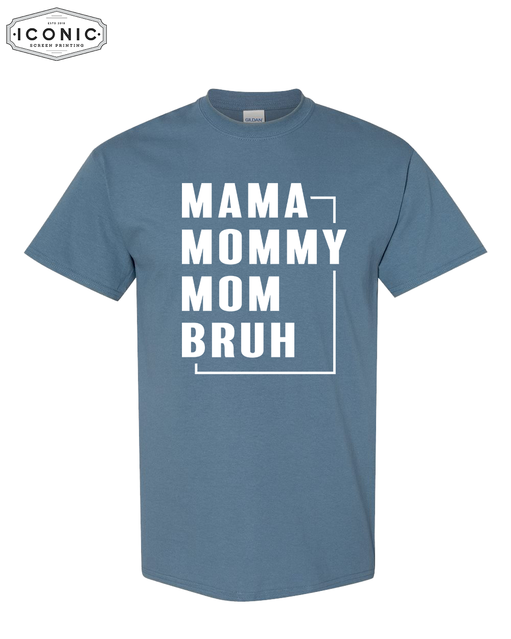 Mama, Mommy, Mom, Bruh - DryBlend T-Shirt