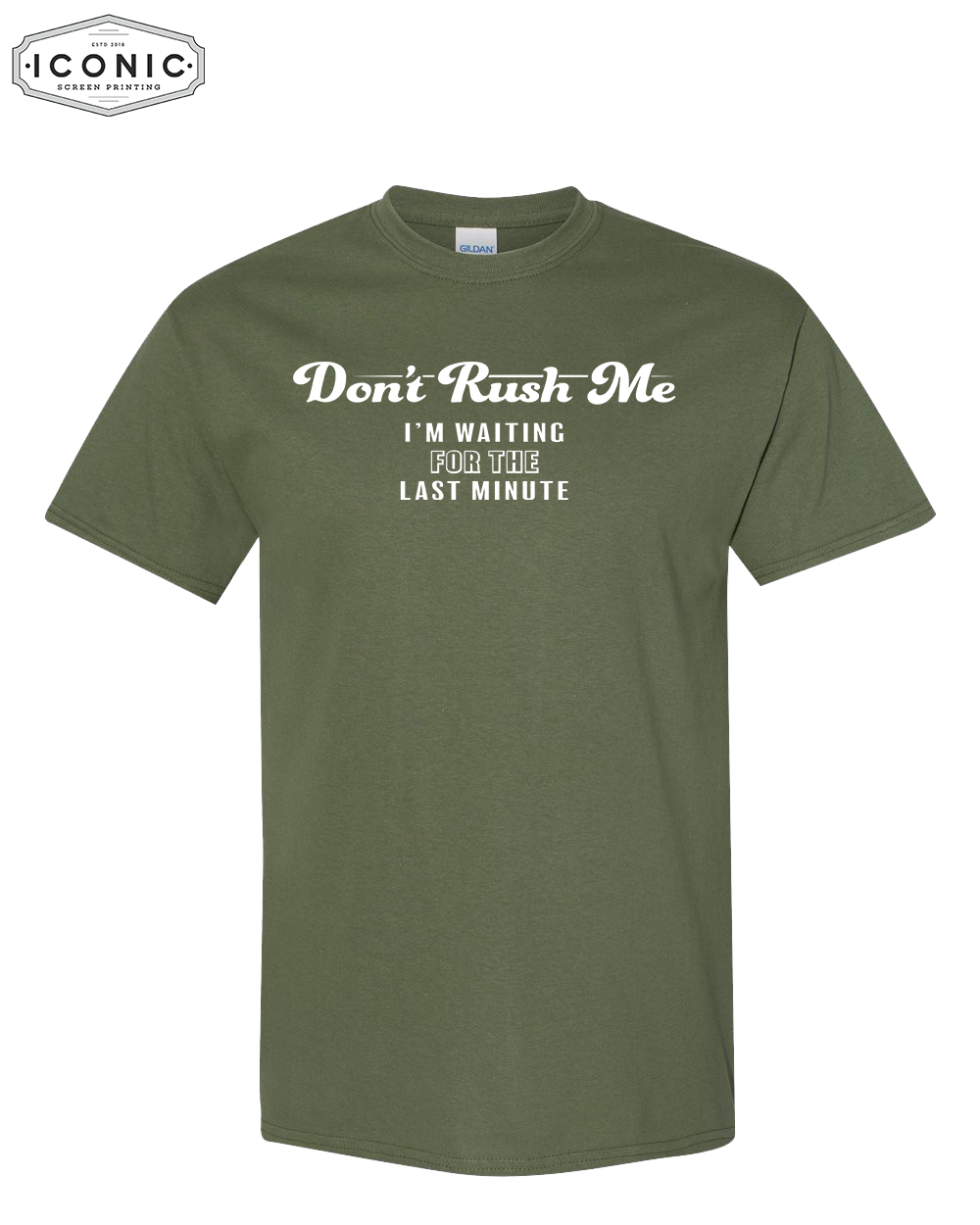 Don't Rush Me - DryBlend T-Shirt